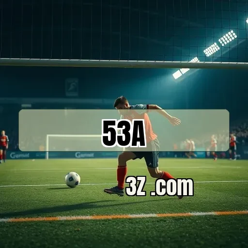 53a.com Ação